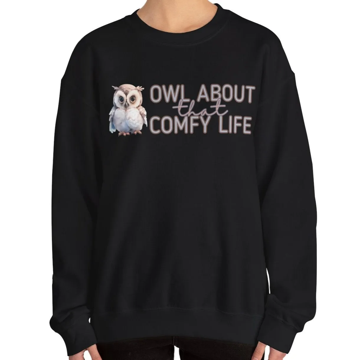 Comfy Life with Owls: 'Owl About That Comfy Life' Women's Sweatshirt