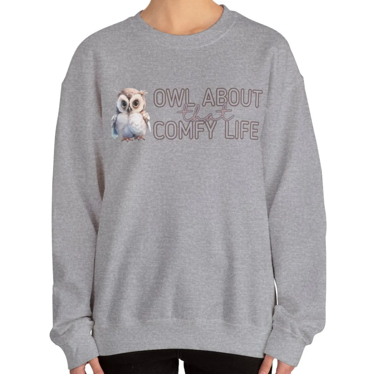 Comfy Life with Owls: 'Owl About That Comfy Life' Women's Sweatshirt